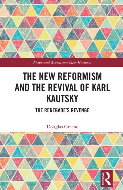 Douglas Greene - New Reformism and the Revival of Karl Kautsky, E-bok