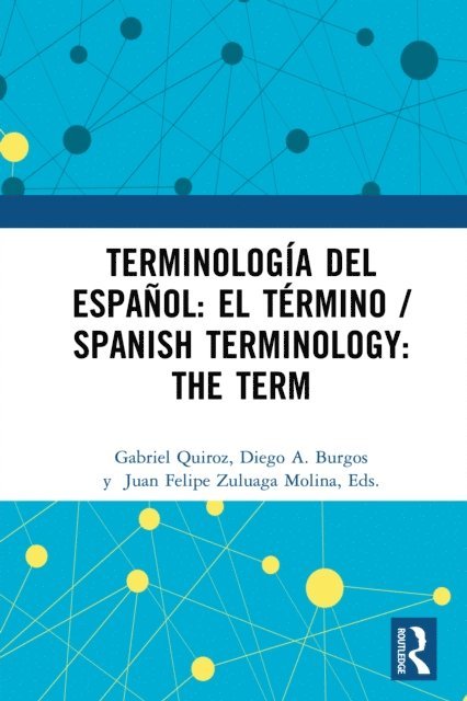 Juan Felipe Zuluaga Molina, Diego A. Burgos, Gabriel Quiroz - Terminología del español: el término / Spanish Terminology: The Term, E-bok