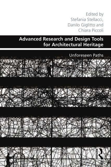 Chiara Piccoli, Danilo Giglitto, Stefania Stellacci - Advanced Research and Design Tools for Architectural Heritage, E-bok