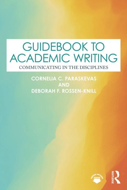 Deborah F. Rossen-Knill, Cornelia C. Paraskevas - Guidebook to Academic Writing, E-bok