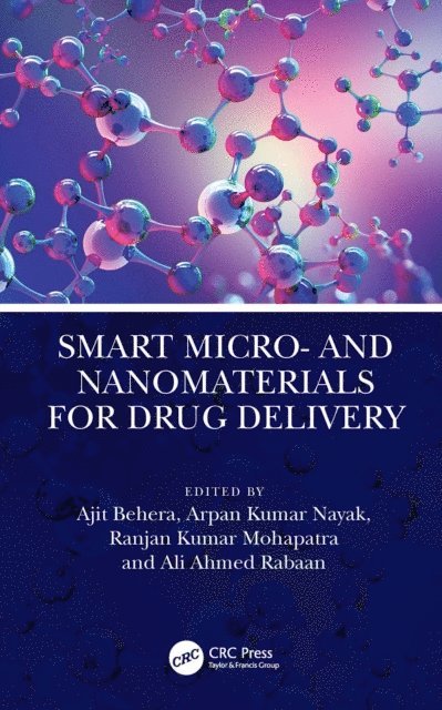 Ali Ahmed Rabaan, Ranjan Kumar Mohapatra, Arpan Kumar Nayak, Ajit Behera - Smart Micro- and Nanomaterials for Drug Delivery, E-bok