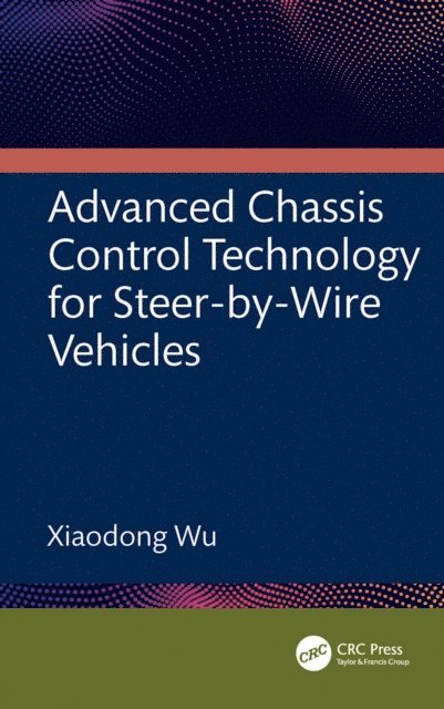 Xiaodong Wu - Advanced Chassis Control Technology for Steer-by-Wire Vehicles, E-bok