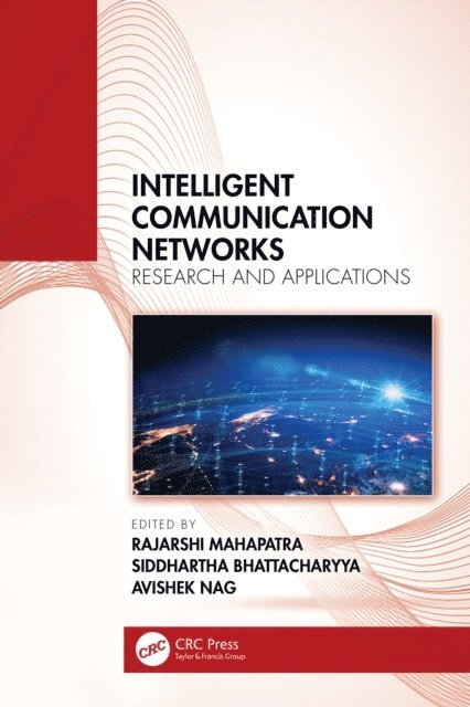 Avishek Nag, Siddhartha Bhattacharyya, Rajarshi Mahapatra - Intelligent Communication Networks, E-bok
