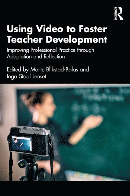 Inga Staal Jenset, Marte Blikstad-Balas - Using Video to Foster Teacher Development, E-bok
