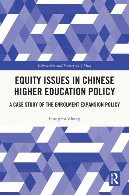 Hongzhi Zhang - Equity Issues in Chinese Higher Education Policy, E-bok