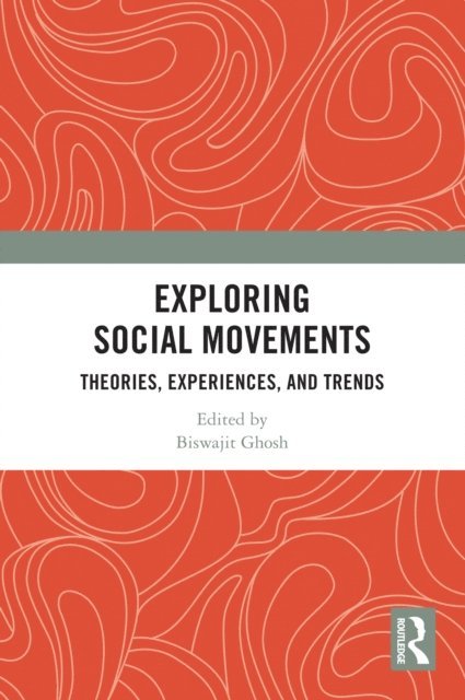 Biswajit Ghosh - Exploring Social Movements, E-bok