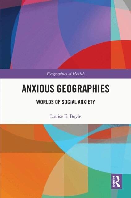 Louise E. Boyle - Anxious Geographies, E-bok