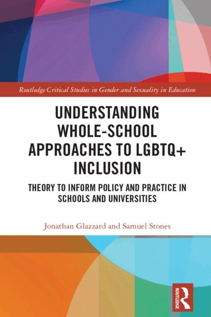 Samuel Stones, Jonathan Glazzard - Understanding Whole-School Approaches to LGBTQ+ Inclusion, E-bok