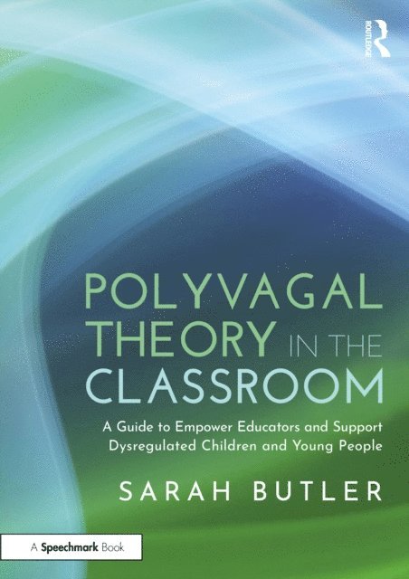 Sarah Butler - Polyvagal Theory in the Classroom, E-bok