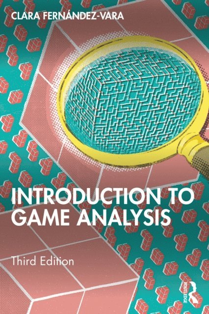 Clara Fernandez-Vara - Introduction to Game Analysis, E-bok