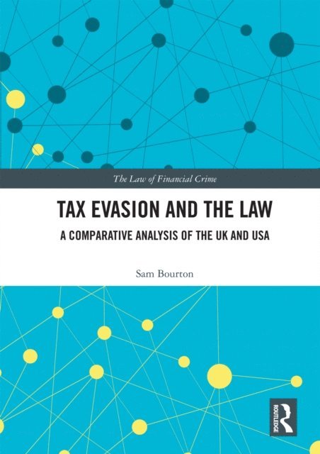 Sam Bourton - Tax Evasion and the Law, E-bok