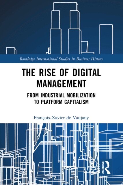 Francois-Xavier de Vaujany - Rise of Digital Management, E-bok
