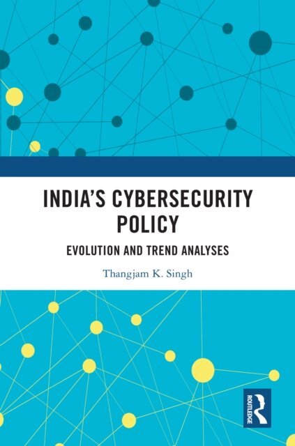 Thangjam K. Singh - India's Cybersecurity Policy, E-bok. Tillgänglighet: Lägg i varukorg