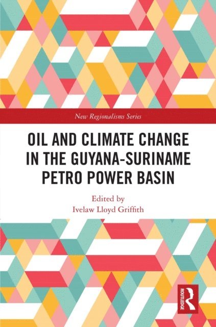 Ivelaw Lloyd Griffith - Oil and Climate Change in the Guyana-Suriname Basin, E-bok. Tillgänglighet: Lägg i varukorg
