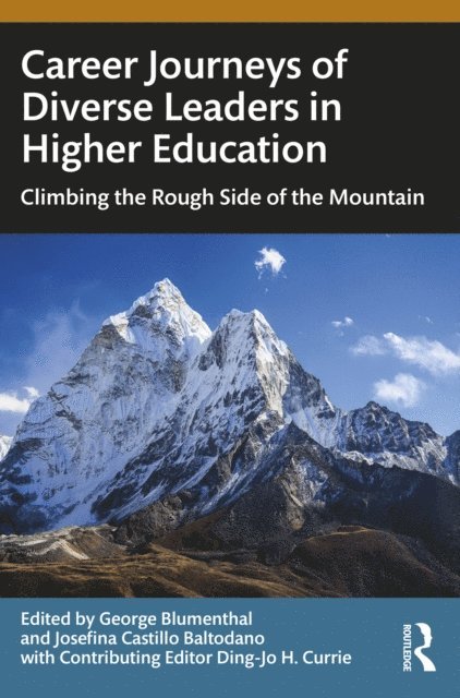 Ding-Jo H. Currie, Josefina Castillo Baltodano, George Blumenthal - Career Journeys of Diverse Leaders in Higher Education, E-bok