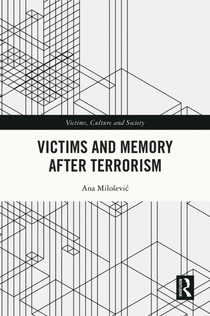 Ana Milosevic - Victims and Memory After Terrorism, E-bok