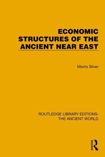 Morris Silver - Economic Structures of the Ancient Near East, E-bok