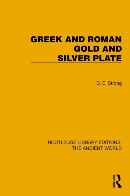 D.E. Strong - Greek and Roman Gold and Silver Plate, E-bok
