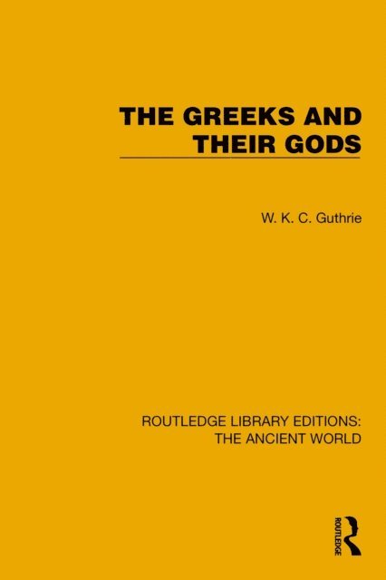 W.K.C. Guthrie - Greeks and their Gods, E-bok