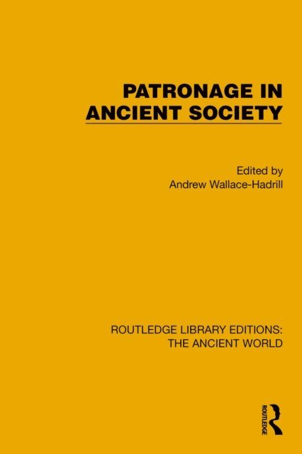 Andrew Wallace-Hadrill - Patronage in Ancient Society, E-bok
