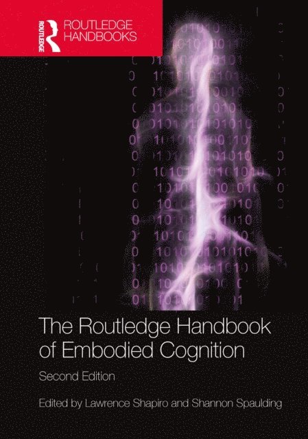 Shannon Spaulding, Lawrence Shapiro - Routledge Handbook of Embodied Cognition, E-bok
