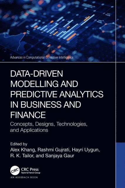 Sanjaya Gaur, R. K. Tailor, Hayri Uygun, Rashmi Gujrati, Alex Khang - Data-Driven Modelling and Predictive Analytics in Business and Finance, E-bok