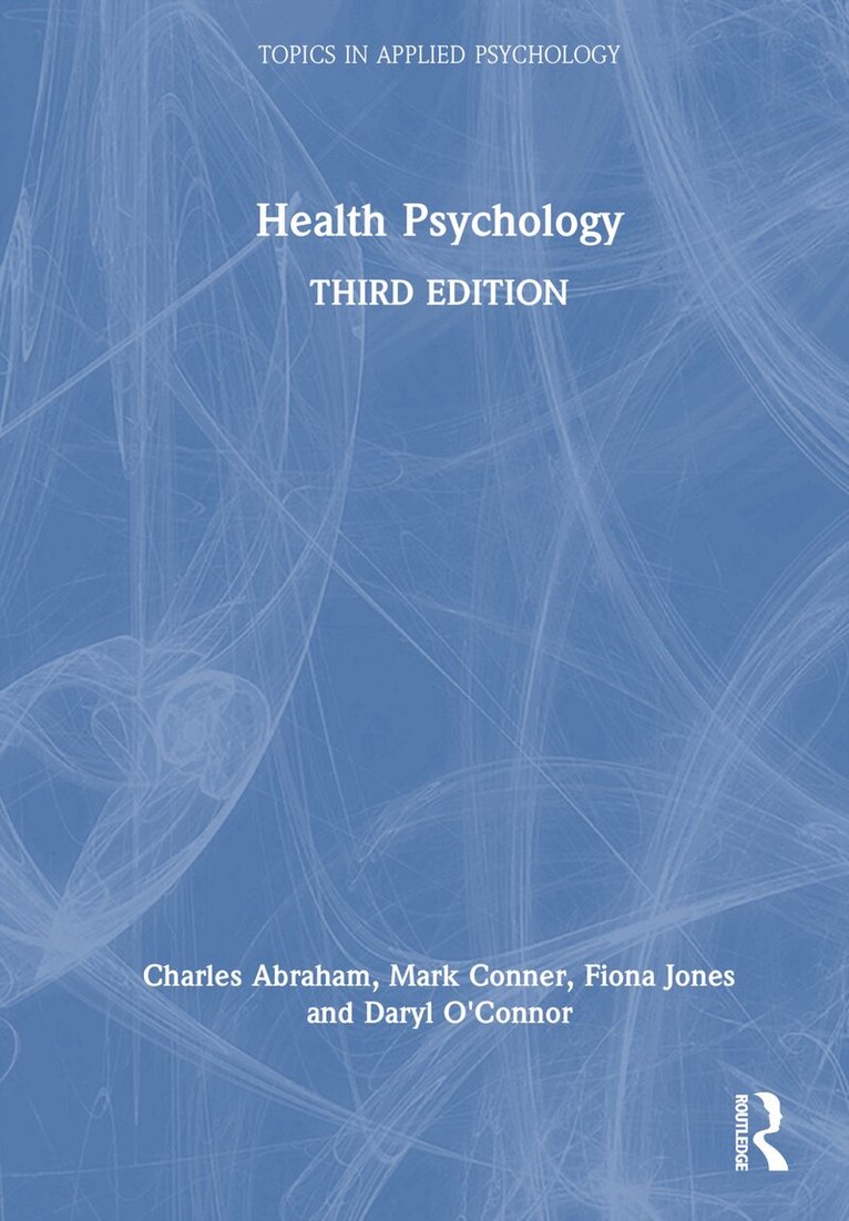Charles Abraham, Mark Conner, Fiona Jones, Daryl O'Connor - Health Psychology, E-bok
