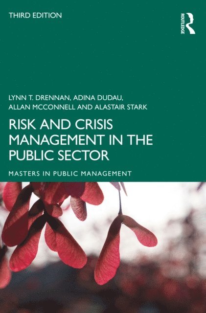 Alastair Stark, Allan McConnell, Adina Dudau, Lynn T. Drennan - Risk and Crisis Management in the Public Sector, E-bok