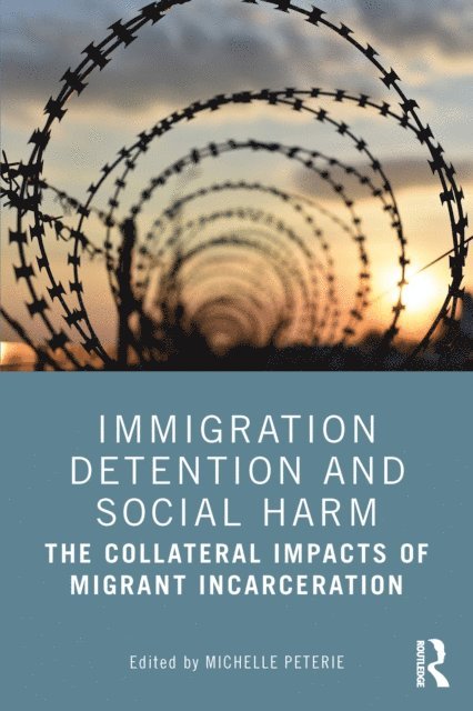 Michelle Peterie - Immigration Detention and Social Harm, E-bok