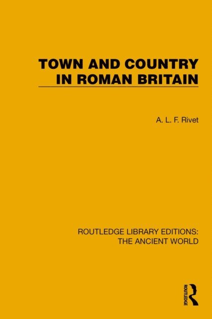 A.L.F. Rivet - Town and Country in Roman Britain, E-bok