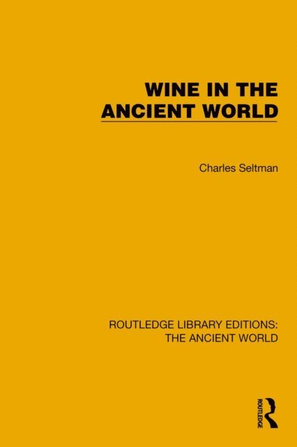Charles Seltman - Wine in the Ancient World, E-bok