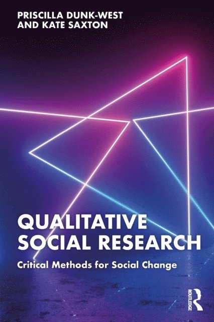 Kate Saxton, Priscilla Dunk-West - Qualitative Social Research, E-bok