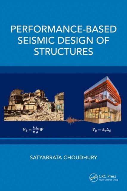 Satyabrata Choudhury - Performance-Based Seismic Design of Structures, E-bok