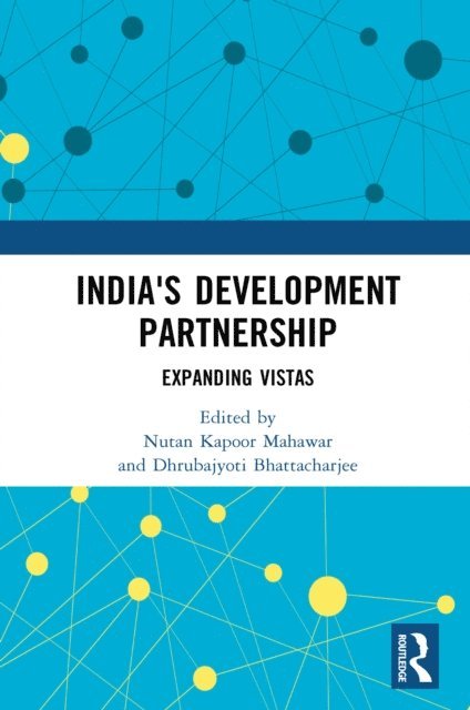 Dhrubajyoti Bhattacharjee, Nutan Kapoor Mahawar - India's Development Partnership, E-bok