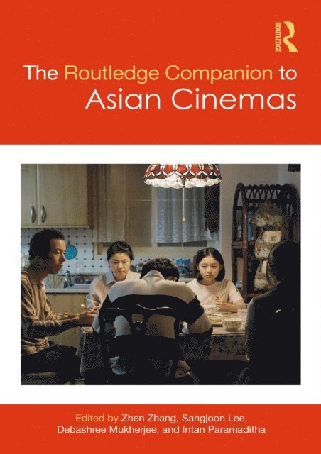 Intan Paramaditha, Debashree Mukherjee, Sangjoon Lee, Zhen Zhang - Routledge Companion to Asian Cinemas, E-bok