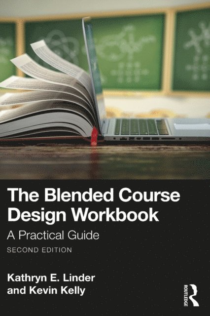 Kevin Kelly, Kathryn E. Linder - Blended Course Design Workbook, E-bok