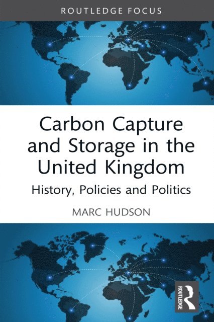 Marc Hudson - Carbon Capture and Storage in the United Kingdom, E-bok