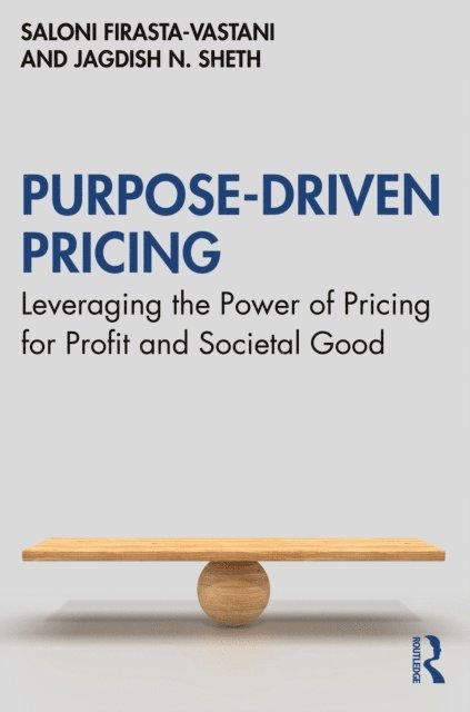 Jagdish N. Sheth, Saloni Firasta-Vastani - Purpose-Driven Pricing, E-bok