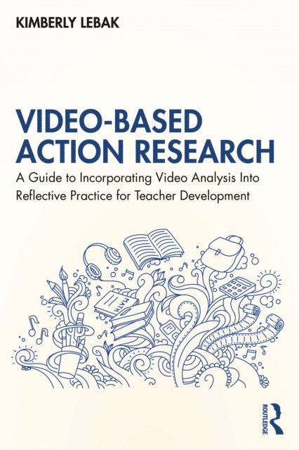 Kimberly Lebak - Video-Based Action Research, E-bok. Tillgänglighet: Lägg i varukorg