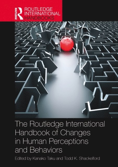 Todd K. Shackelford, Kanako Taku - Routledge International Handbook of Changes in Human Perceptions and Behaviors, E-bok
