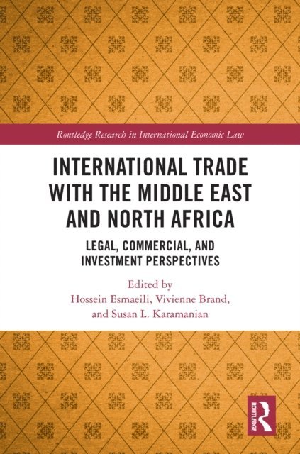 Susan L. Karamanian, Vivienne Brand, Hossein Esmaeili - International Trade with the Middle East and North Africa, E-bok