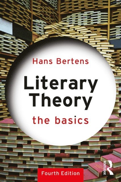 Hans Bertens - Literary Theory: The Basics, E-bok