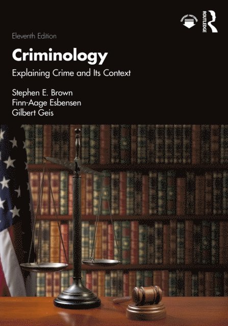Gilbert Geis, Finn-Aage Esbensen, Stephen E. Brown - Criminology, E-bok