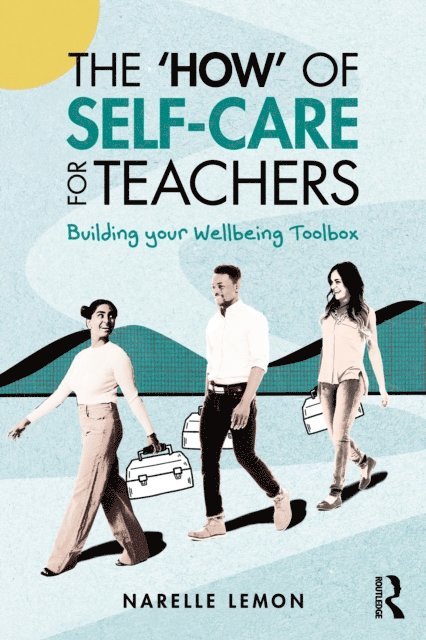 Narelle Lemon - 'How' of Self-Care for Teachers, E-bok