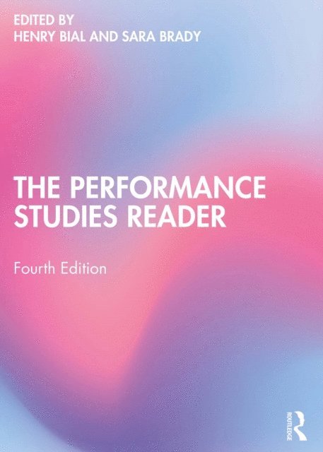 Sara Brady, Henry Bial - Performance Studies Reader, E-bok