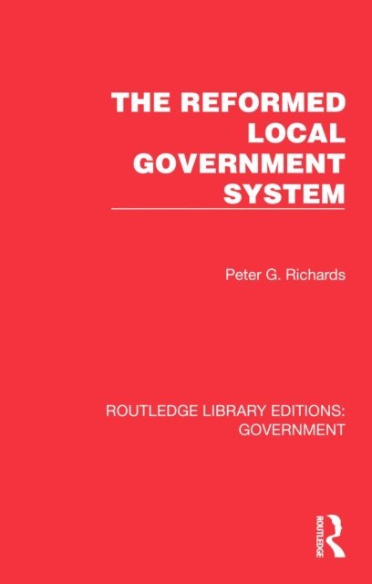Peter G. Richards - Reformed Local Government System, E-bok