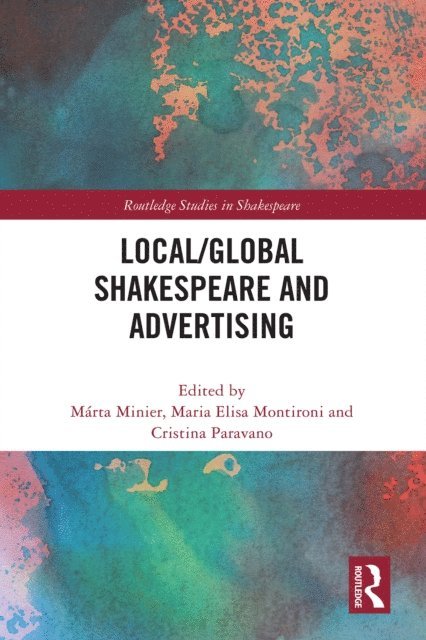 Cristina Paravano, Maria Elisa Montironi, Marta Minier - Local/Global Shakespeare and Advertising, E-bok