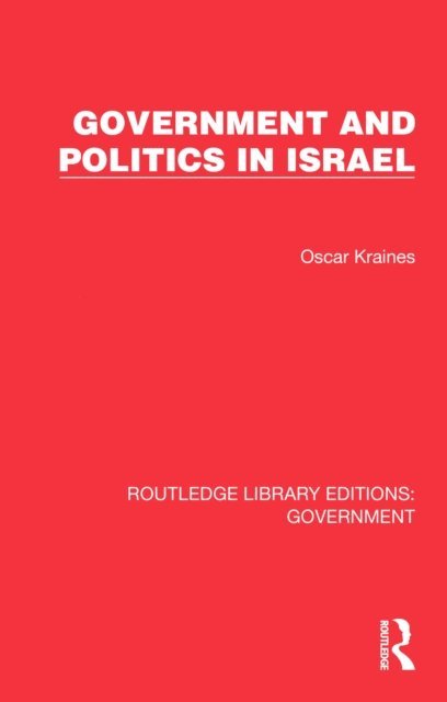 Oscar Kraines - Government and Politics in Israel, E-bok