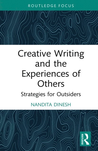 Nandita Dinesh - Creative Writing and the Experiences of Others, E-bok