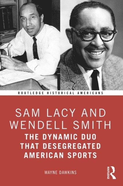 Wayne Dawkins - Sam Lacy and Wendell Smith, E-bok